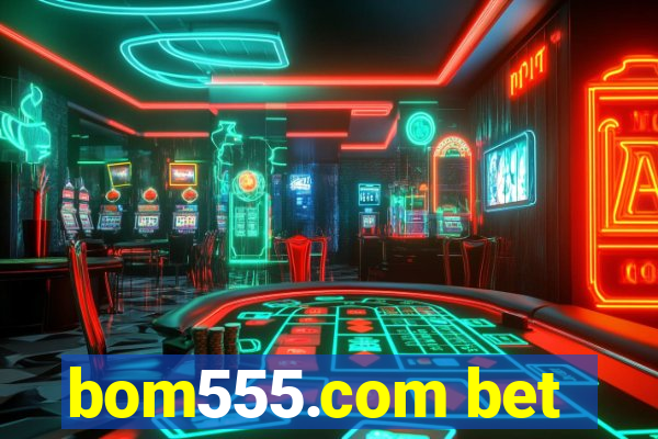 bom555.com bet